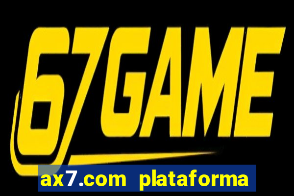 ax7.com plataforma de jogos